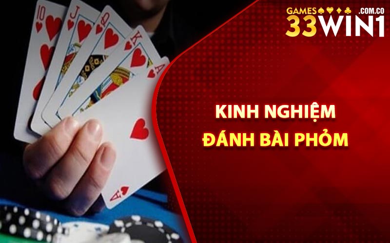 Bài Phỏm Là Gì? Cách Chơi Phỏm Hay Trên Nhà Cái 33Win 5 Kinh Nghiệm Đánh Bài Phỏm Dễ Thắng Nhất
