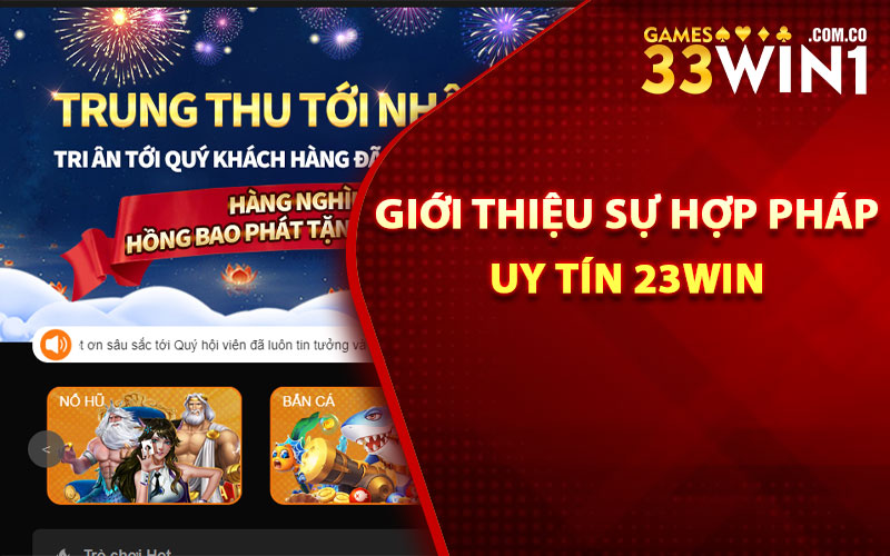 23Win - Link Trang Game Đổi Thưởng Chính Thức 23Win.com 2 Giới thiệu sự hợp pháp uy tín 23Win